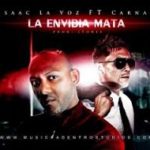 Isaac La Voz Ft. Carnal - La Envidia Mata MP3