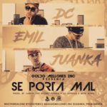 DC & Emil Ft. Juanka El Problematik - Se Porta Mal