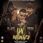 D.Ozi Ft. Alex Polvora Y Nexu - Un Botonazo MP3