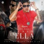 J Alvarez Ft. Carlitos Rossy - Pienso En Ella MP3