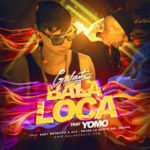 Galante El Emperador Ft. Yomo - Bala Loca MP3