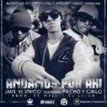 Jmis Ft. Pacho Y Cirilo - Andamos Por Ahi MP3