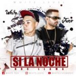 Juno The Hitmaker Ft. White TGV - Si La Noche Nos Llama MP3