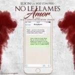 Elson La Voz Con Peso - No Le Llames Amor mp3